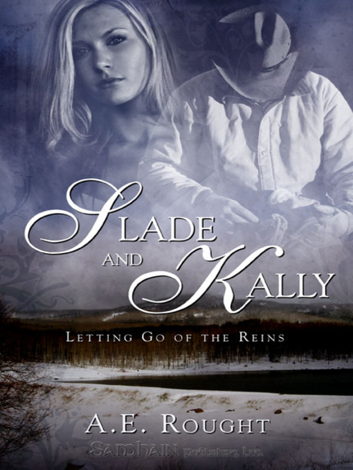 Title details for Slade and Kally by A.E. Rought - Available